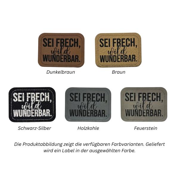 Kunstleder Label Sei frech, wild & wunderbar